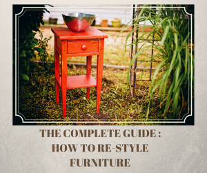 The Complete Guide to Re-Styling Furniture
