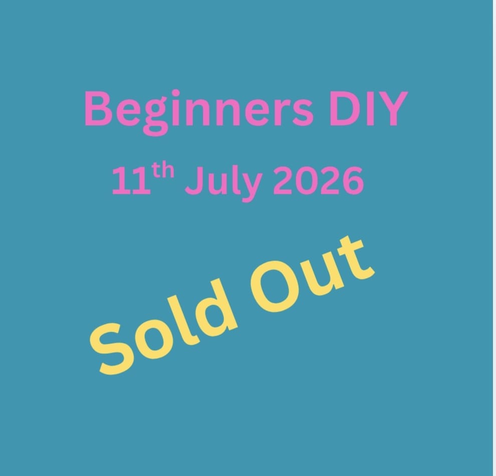SOLD OUT /Beginners DIY Workshop Saturday 11th July 2026